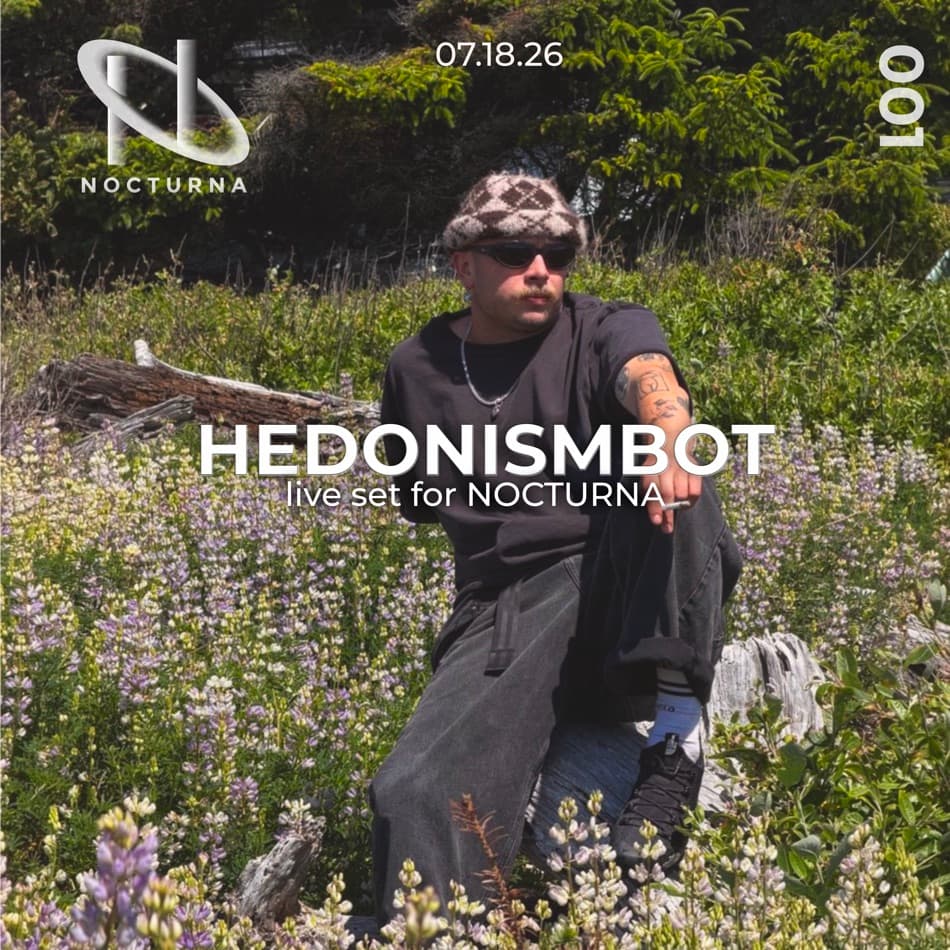 Hedonismbot × NOCTURNA SoundCloud cover, layout study 2 — square crop, logo and date top-right
